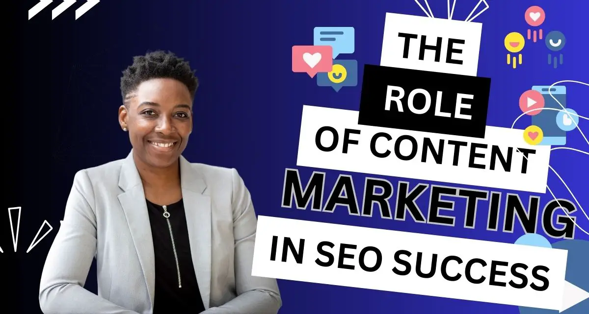 The Role of Content Marketing in SEO Success: Strategies for Growth